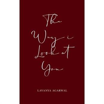 The way I look at you