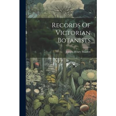 Records Of Victorian Botanists