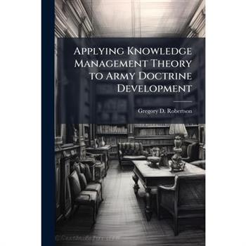 Applying Knowledge Management Theory to Army Doctrine Development