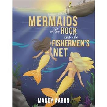 Mermaids on the Rock and the Fishermen s Net