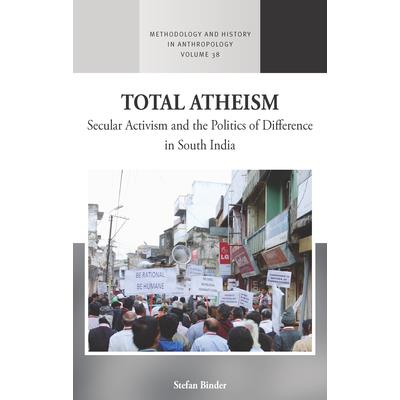 Total AtheismSecular Activism and the Politics of Difference in South India