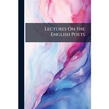 Lectures On the English Poets