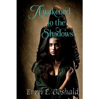 Awakened to the Shadows