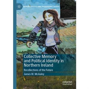 Collective Memory and Political Identity in Northern Ireland