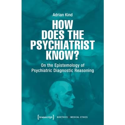 How Does the Psychiatrist Know? How Does the Psychiatrist Know?