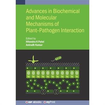 Advances in Biochemical and Molecular Mechanisms of Plant-Pathogen Interaction