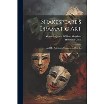 Shakespeare's Dramatic Art