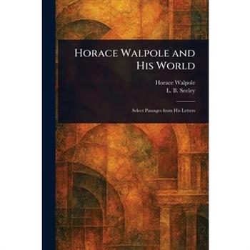 Horace Walpole and His World