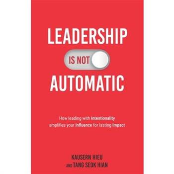 Leadership Is Not Automatic