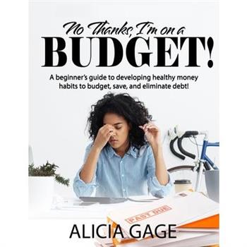 No Thanks, I’m on a Budget!