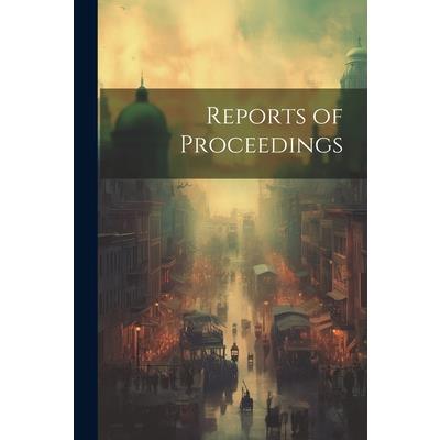 Reports of Proceedings