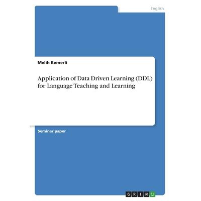 Application of Data Driven Learning (DDL) for Language Teaching and Learning