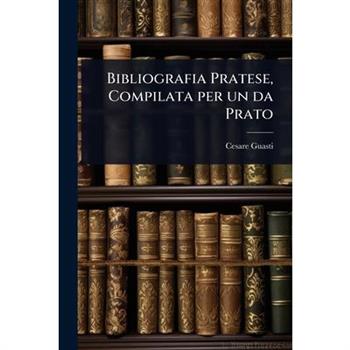 Bibliografia Pratese, Compilata per un da Prato