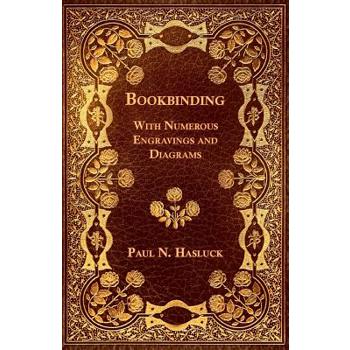 Bookbinding - With Numerous Engravings and Diagrams