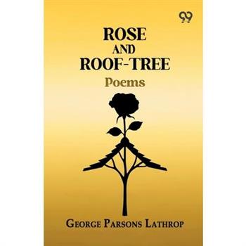 Rose And Roof-Tree