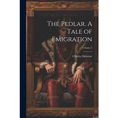 The Pedlar. A Tale of Emigration; Volume 2