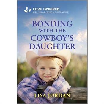 Bonding with the Cowboy’s Daughter