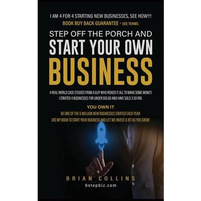 Step Off the Porch and Start Your Own Business Step Off the Porch and Start Your Own Business