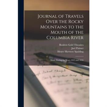 Journal of Travels Over the Rocky Mountains to the Mouth of the Columbia River