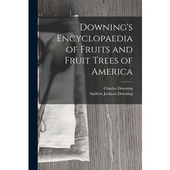 Downing's Encyclopaedia of Fruits and Fruit Trees of America