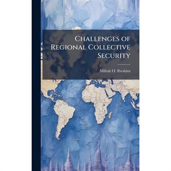 Challenges of Regional Collective Security