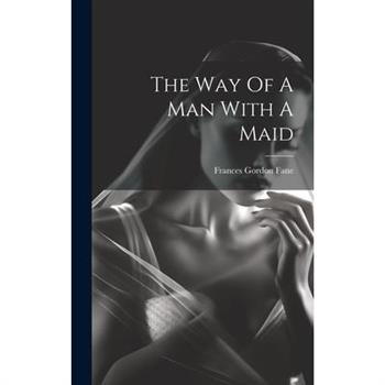The Way Of A Man With A Maid