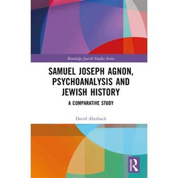 Samuel Joseph Agnon, Psychoanalysis and Jewish History