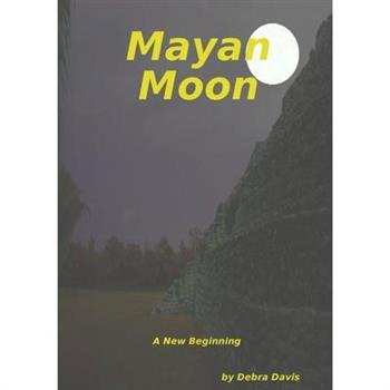 Mayan Moon A New Beginning