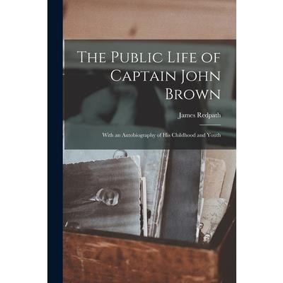 The Public Life of Captain John Brown