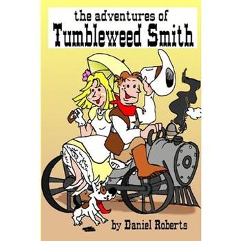 The Adventures of Tumbleweed Smith