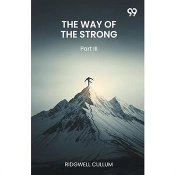 The Way Of The Strong Part III