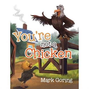 You're not a Chicken