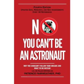 No You Can't be an Astronaut