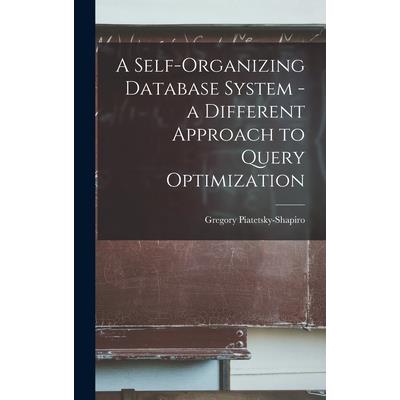 A Self-organizing Database System - a Different Approach to Query Optimization