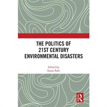 The Politics of 21st Century Environmental Disasters