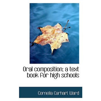 Oral Composition; A Text Book for High Schools