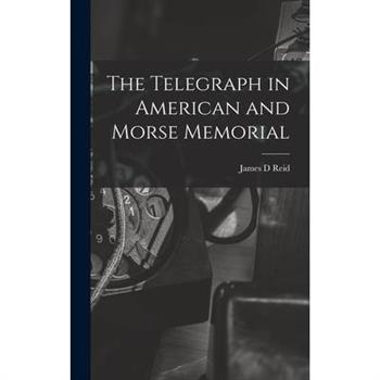 The Telegraph in American and Morse Memorial