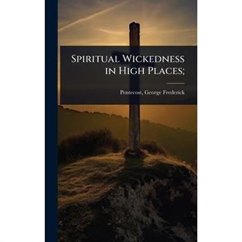 Spiritual Wickedness in High Places;