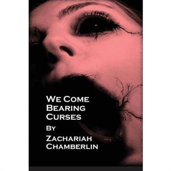 We Come Bearing Curses