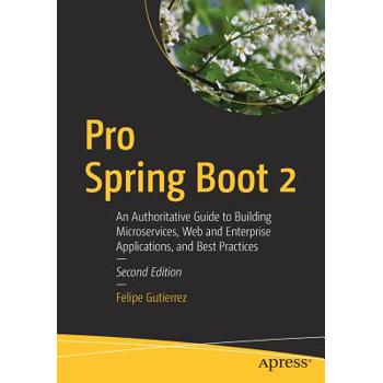 Pro Spring Boot 2: An Authoritative Guide to Building            Microservices- Web and Enterprise A