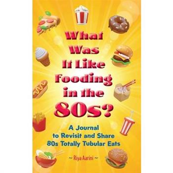 What Was It Like Fooding in the 80s?