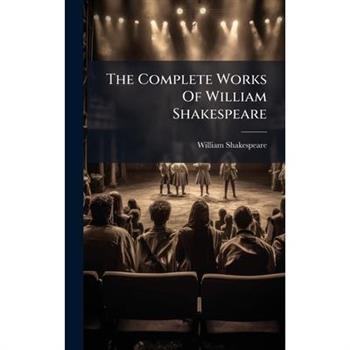 The Complete Works Of William Shakespeare