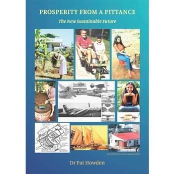 Prosperity from a Pittance - The New Sustainable Future