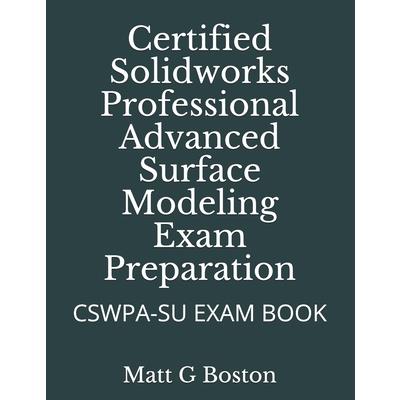 Certified Solidworks Professional Advanced Surface Modeling Exam Preparation