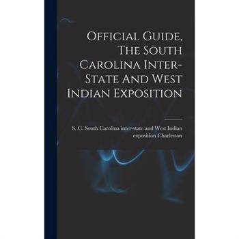 Official Guide, The South Carolina Inter-state And West Indian Exposition