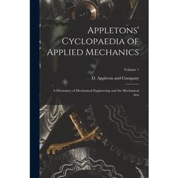Appletons’ Cyclopaedia of Applied Mechanics