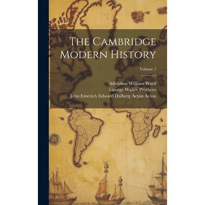 The Cambridge Modern History; Volume 7