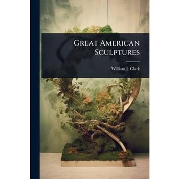 Great American Sculptures