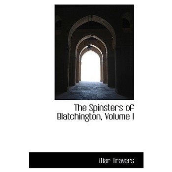 The Spinsters of Blatchington, Volume I