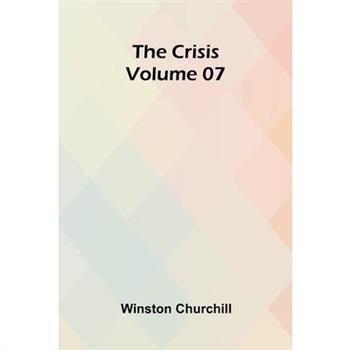 The Crisis Volume 07